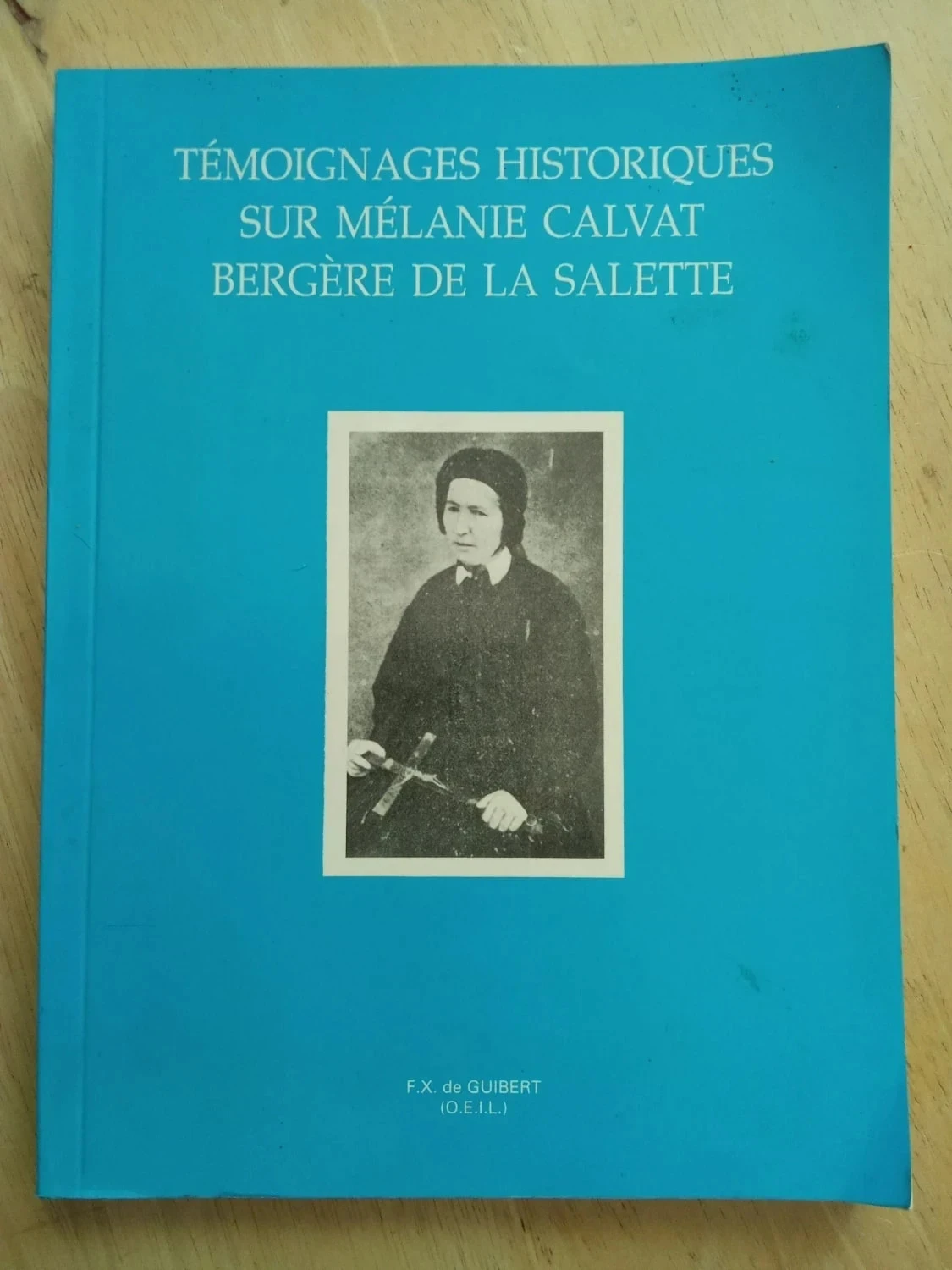 Témoignages historiques sur Mélanie Calvat Bergère de la Salette